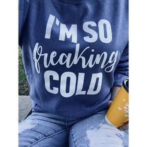 NEW WHITE LABEL i'm so freaking cold sweatshirt in blue